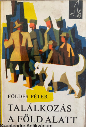 Szerk.: T. Aszdi va, Graf.: Sznyi Gyula Fldes Pter - Tallkozs a fld alatt (Sajt kppel)