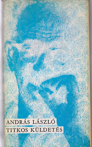 Andr�s L�szl� - Titkos k�ldet�s