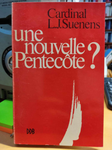 Lon Joseph Cardinal Suenens - Une nouvelle Pentecte ?