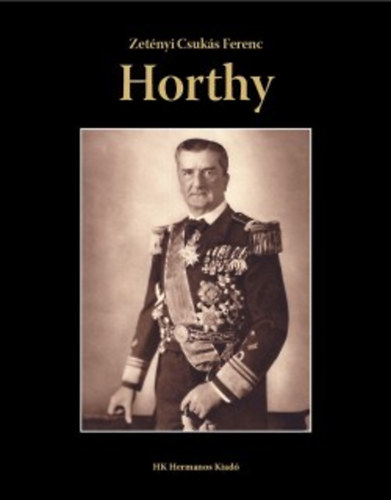 Zetényi Csukás Ferenc - Horthy