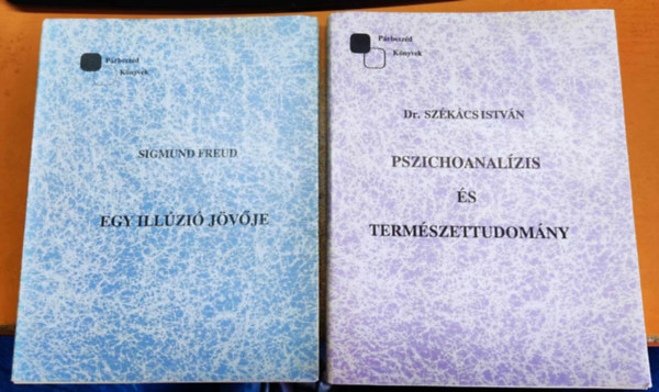 Sigmund Freud, Dr. Szkcs Istvn - 2 db Prbeszd knyvek: Egy illzi jvje + Pszichoanalzis s termszettudomny