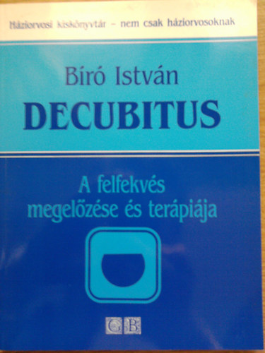 B�r� Istv�n - Decubitus - A felfekv�s megel�z�se �s ter�pi�ja
