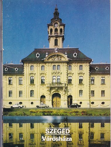 Hadik Andr�s - Szeged  V�rosh�za