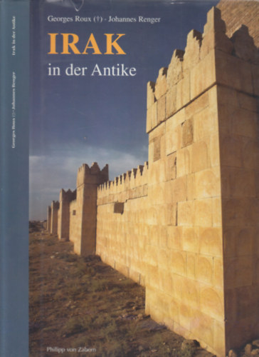 Johannes Renger Georges Roux - Irak in der Antike - bersetz von I. Odenhardt-Donvez