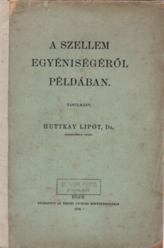 Huttkay Lipt Dr. - A szellem egynisgrl pldban - tanulmny