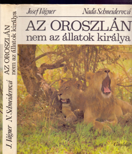 Josef Vgner-Nad'a Schneiderov - Az oroszln nem az llatok kirlya