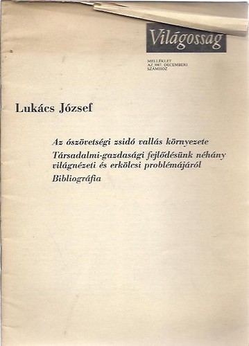 Lukcs Jzsef - Az szvetsgi zsid valls krnyezete  - Trsadalmi-gazdasgi fejldsnk nhny vilgnzeti s erklcsi problmjrl - Bibliogrfia