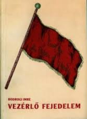 Bodrogi Imre - Vezérlő fejedelem