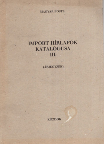 Magyar Posta Rt. - Import hírlapok katalógusa III. ( árjegyzék )