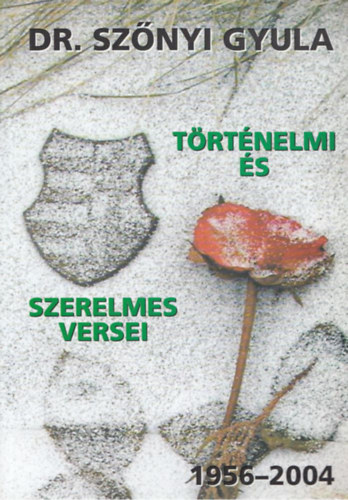 dr. Sz�nyi Gyula - T�rt�nelmi �s szerelmes versei 1956-2004