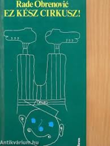 Rade Obrenovic - Ez kész cirkusz!