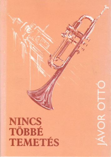 Jvor Ott - Nincs tbb temets