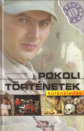 Vujity Tvrtko - Pokoli t�rt�netek - K�l�nkiad�s