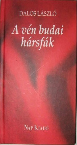 Dalos Lszl - A vn budai hrsfk