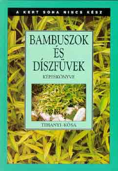 Tihanyi-K�sa - Bambuszok �s d�szf�vek k�pesk�nyve