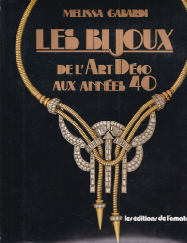 Melissa Gabardi - Les Bijoux de l' Art Déco aux Années 40 (Art Deco ékszerek)