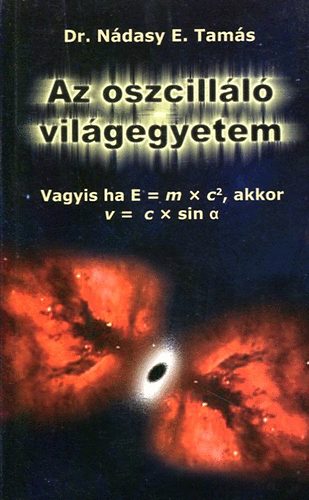 Nádasdy E. Tamás - Az oszcilláló világegyetem