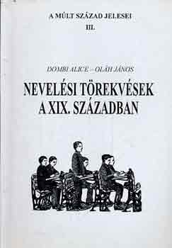 Dombi Alice; Ol�h J�nos - Nevel�si t�rekv�sek a XIX. sz�zadban