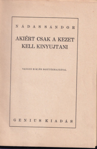 N�das S�ndor - Aki�rt csak a kezet kell kiny�jtani