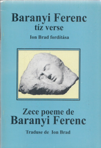 Ion Brad  Baranyi Ferenc (ford) - Baranyi Ferenc tz verse (Ion Brad fordtsa) - Zece poeme de Baranyi Ferenc traduse de Ion Brad