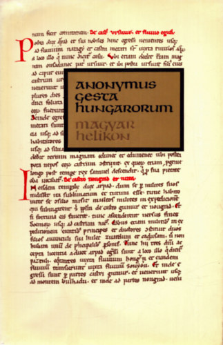 Magyar Helikon - Anonymus: Gesta Hungarorum (Hasonmás kiadás)