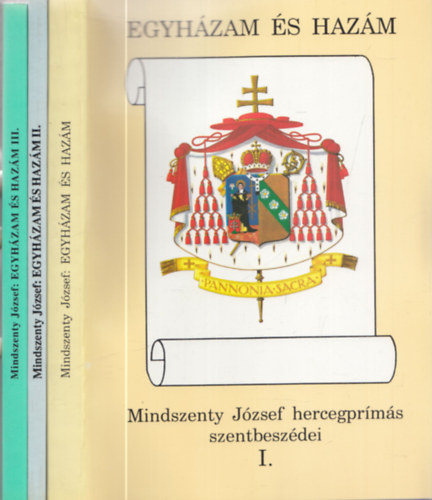 Egyhzam s hazm - Mindszenty Jzsef hercegprms szentbeszdei I-III.