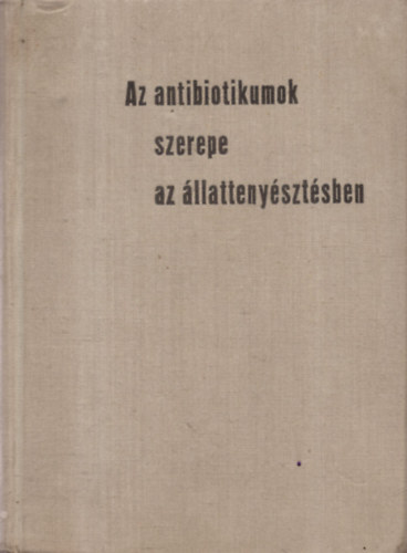 Zden�k M�ller - Az antibiotikumok szerepe az �llatteny�szt�sben