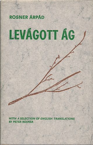 Rosner Árpád - Levágott ág
