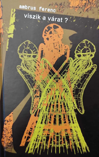 Ambrus Ferenc - Viszik a v�rat?