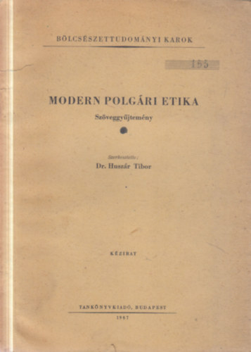 dr. Huszár Tibor - Modern polgári etika szöveggyűjtemény (számozott, kézirat)
