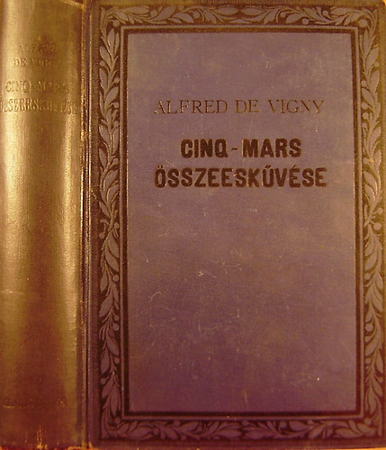 Alfred de Vigny - Cinq-Mars sszeeskvse