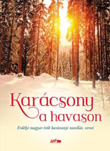 Karácsony a havason - Erdélyi írók karácsonyi novellái, versei