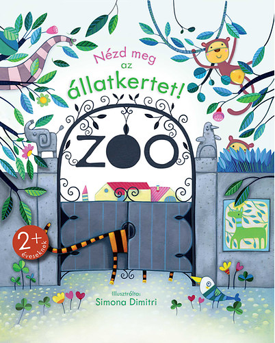 Anna Milbourne - Nézd meg az állatkertet!