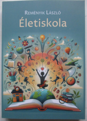 Reményik László - Életiskola