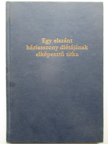 Egy elszánt háziasszony diétájának elképesztő titka