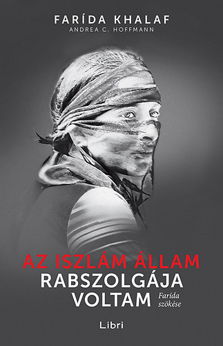 Andrea C. Hoffmann Far�da Khalaf - Az Iszl�m �llam rabszolg�ja voltam