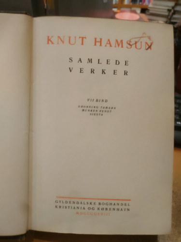 Knut Hamsun - Samlede Verker - VII Bind - Dronning Tamara, Munken Vendt, Siesta