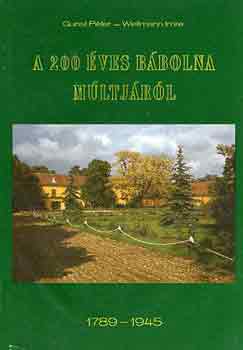 Gunst Péter-Wellmann Imre - A 200 éves Bábolna múltjából 1789-1945