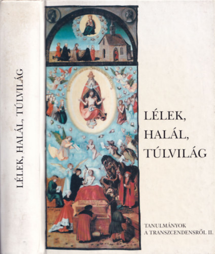 P�cs �va  (szerk.) - L�lek, hal�l, t�lvil�g - Vall�setnol�giai fogalmak tudom�nyk�zi megk�zel�t�sben - (Tanulm�nyok a transzcendensr�l II.)