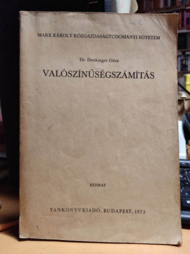 Dr. Denkinger Géza - Valószínűségszámítás (kézirat)