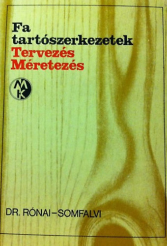 Rnai; Somfalvi - Fa tartszerkezetek (tervezs, mretezs)