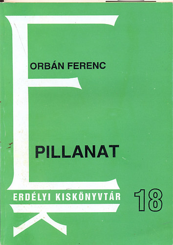 Orbn Ferenc - Pillanat - Erdlyi Kisknyvtr 18