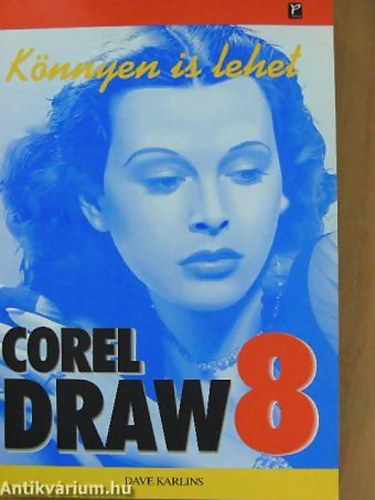 Dave Karlins - Knnyen is lehet -  Corel Draw 8. (knnyen is lehet)