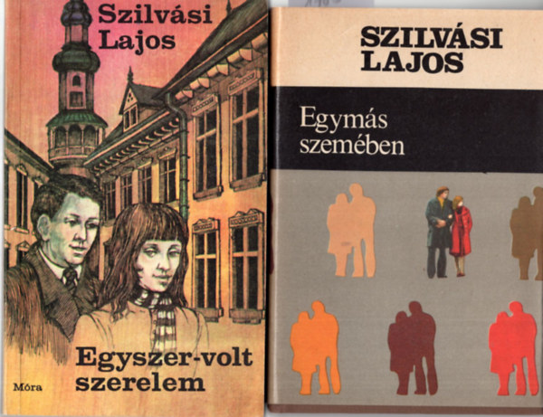 Szilvási Lajos - 2 db Szilvási Lajos könyv ( együtt ) 1. Egymás szemében, 2. Egyszer volt szerelem