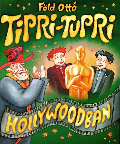 Fld Ott - Tipri-Tupri Hollywoodban