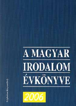 Laik Eszter Mezey Katalin - A magyar irodalom évkönyve 2006