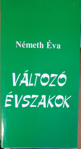 Németh Éva - Változó évszakok
