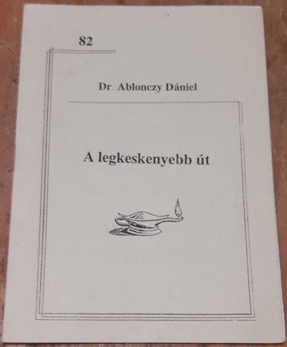 Dr. Ablonczy D�niel - A legkeskenyebb �t