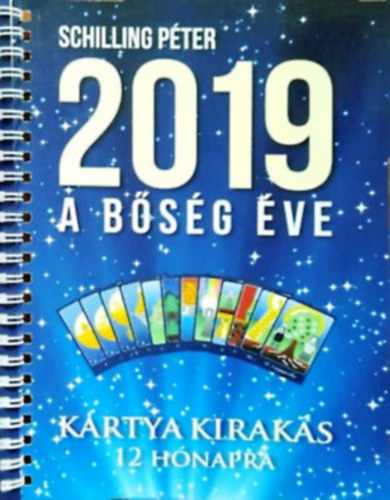 Schilling Péter - 2019 a bőség éve - kártya kirakás 12 hónapra