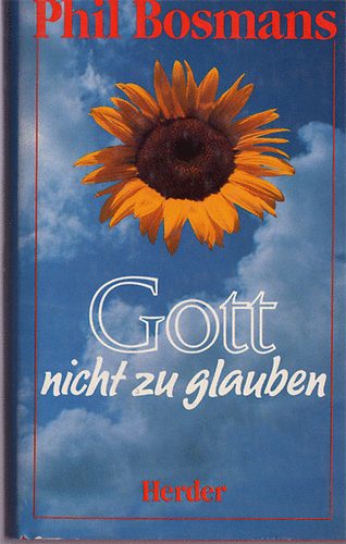 Phil Bosmans - Gott nicht zu glauben